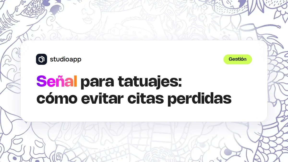 Señal para tatuajes: cómo evitar que los clientes falten a su cita en tu estudio